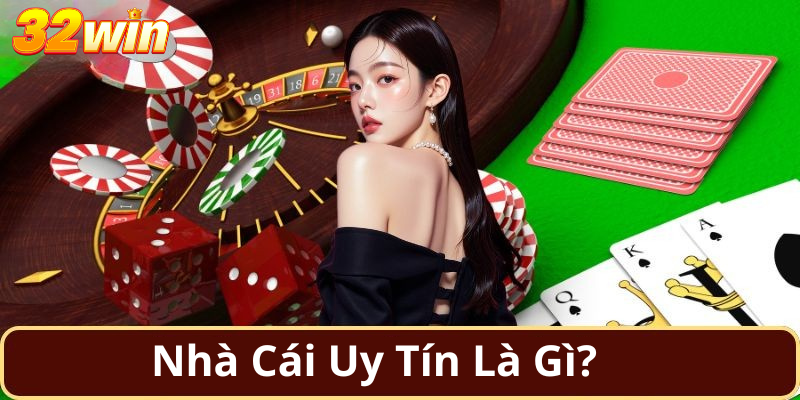 nhà cái uy tín là gì