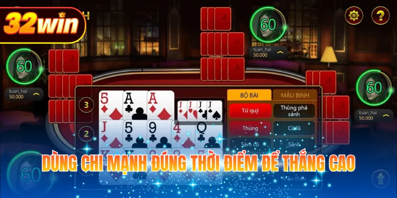 Dùng chi mạnh đúng thời điểm để thắng cao
